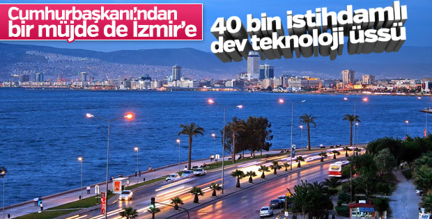 Cumhurbaşkanı Erdoğan'dan İzmir'e teknoloji üssü müjdesi