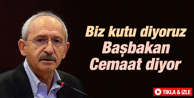 Kılıçdaroğlu: Biz kutu diyoruz o paralel devlet diyor