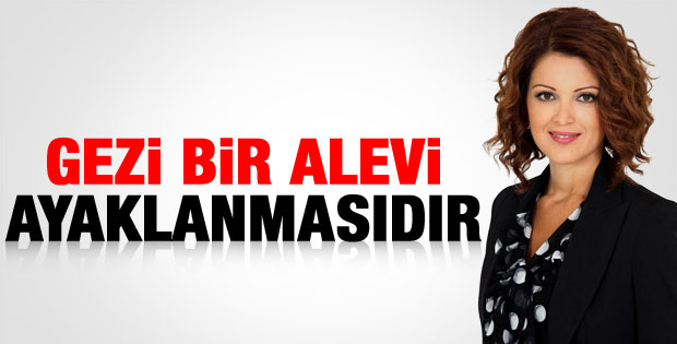 Nagehan Alçı: Gezi olayları bir Alevi ayaklanmasıdır