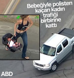 Polisten kaçan kadın, bebeğiyle trafiği birbirine kattı