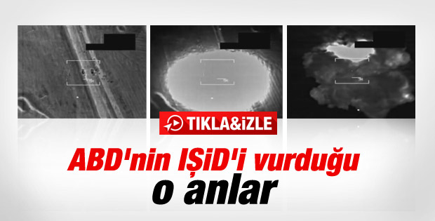 Amerika'nın IŞİD hedeflerini vurduğu anlar