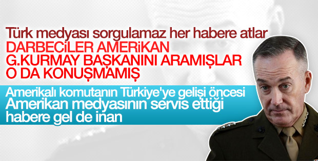 ABD medyasındaki darbeciler Dunford'u aradı haberi