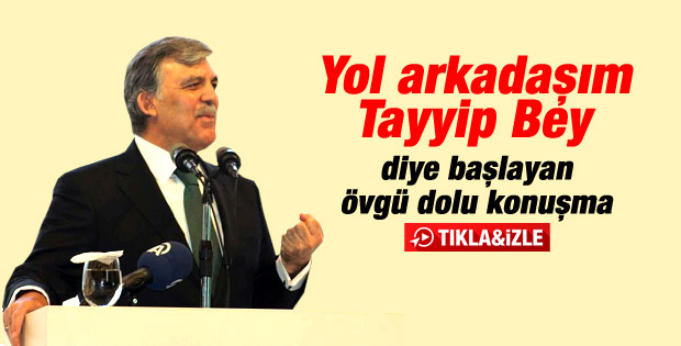 Gül: Tayyip Bey Türkiye'nin itibarını ileriye taşıyacak