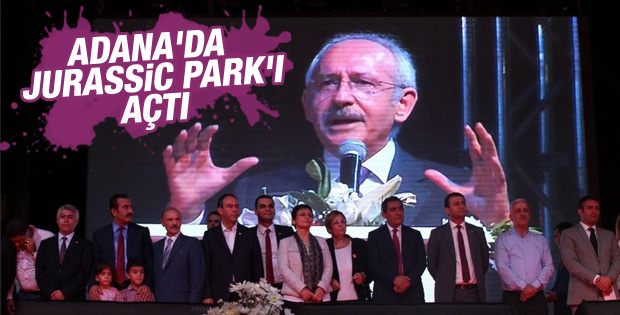 Kılıçdaroğlu Adana'da Jurassic Park'ı açtı