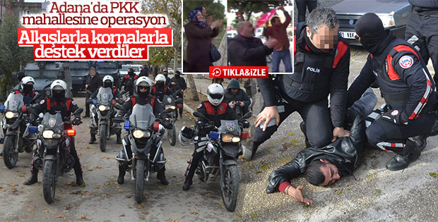 Adana'da polis terör operasyon yaptı vatandaşlar alkışladı