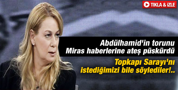 Adile Osmanoğlu'ndan canlı yayında miras tepkisi