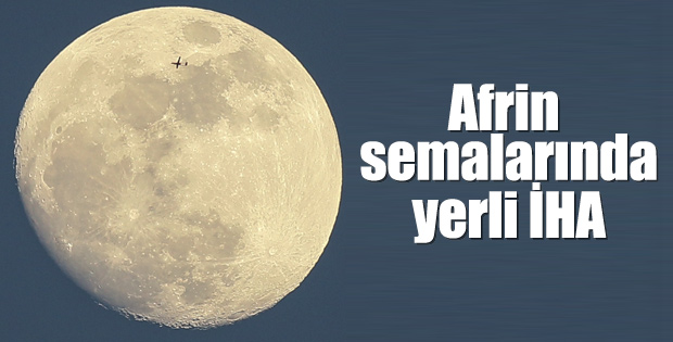 Afrin İHA'ların kıskacında
