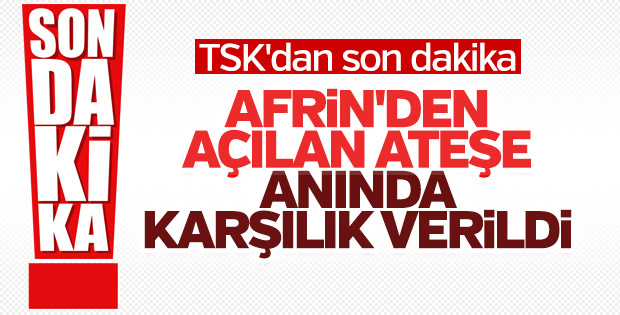 Afrin'den açılan taciz ateşine anında karşılık