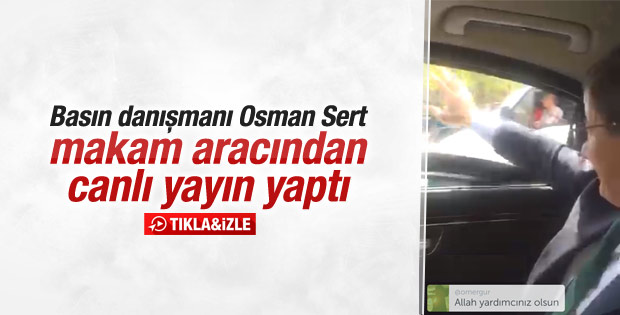 Osman Sert Davutoğlu'nun aracından canlı yayın yaptı