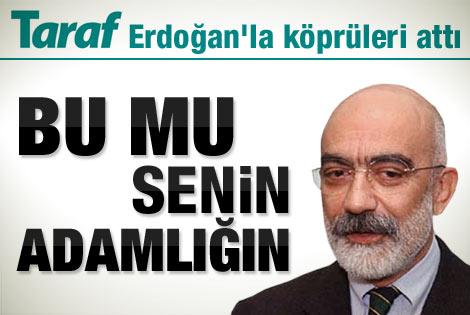 Ahmet Altan Erdoğan'la köprüleri attı