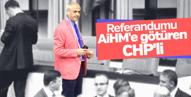 CHP'li vekil referandum için AİHM'e başvurdu