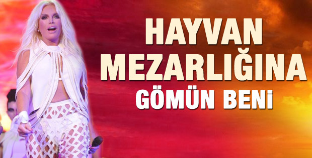 Ajda Pekkan: Beni hayvan mezarlığına gömün