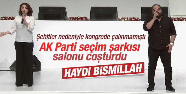 AK Parti'nin seçim şarkısı: Haydi Bismillah