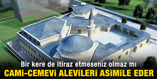 Alevi derneklerinden Cami Cemevi projesine tepki