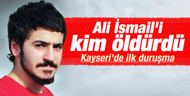 Ali İsmail Korkmaz davasında ilk duruşma