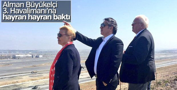 Alman Büyükelçi, 3. Havalimanı'nı ziyaret etti