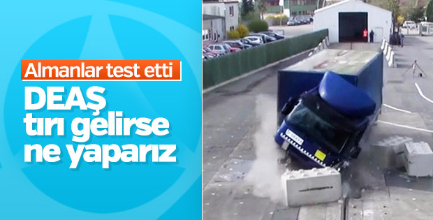 Almanların tırlı saldırı testi