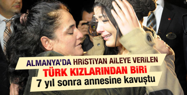 Anne ve kızı 7 yıl sonra yeniden kavuştular