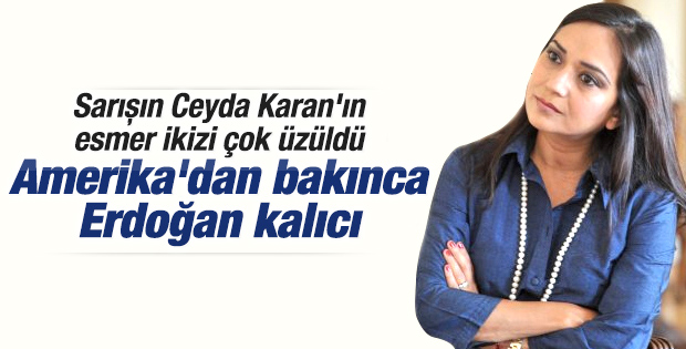 Amberin Zaman: Amerika'dan bakınca Erdoğan kalıcı