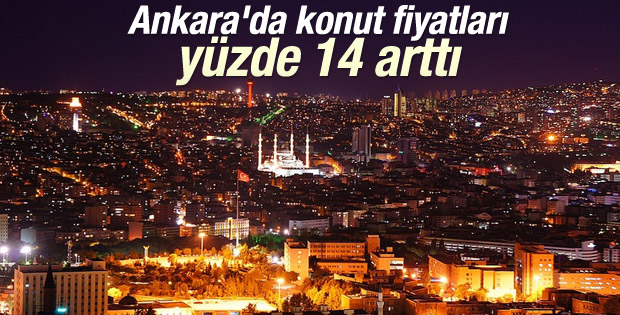 Ankara'da konut fiyatları yüzde 14 artış gösterdi