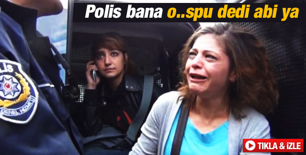 Ankara'da bir eylemcinin isyanı: Polis bana o...spu dedi İZLE