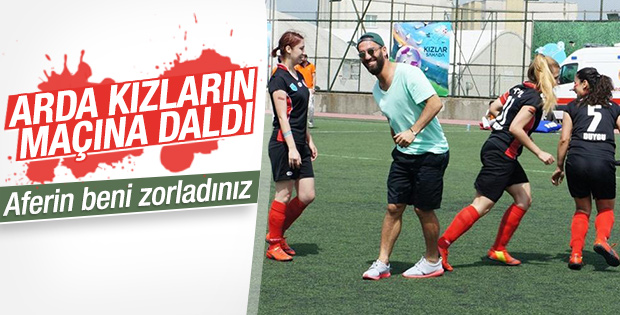 Arda Turan: Kızlar beni zorladı