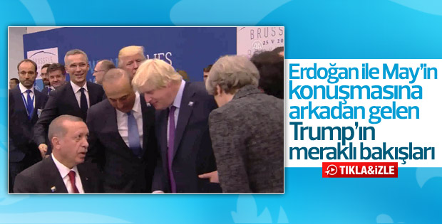 Trump'ın Cumuhurbaşkanı Erdoğan ve May'e bakışı