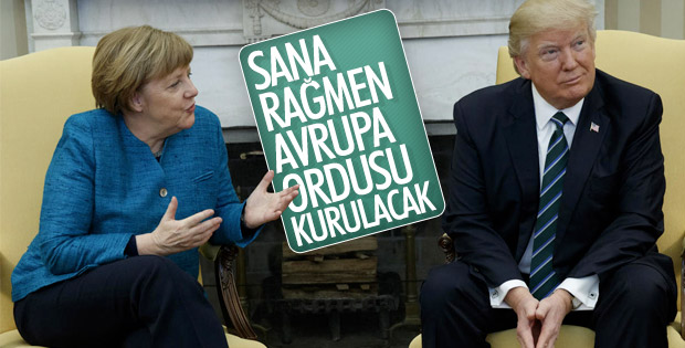 Merkel: Avrupa ordusu kurmalıyız