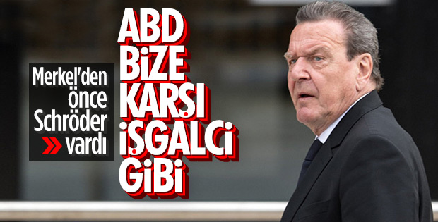 Schröder: ABD Avrupa'da işgalci gibi hareket ediyor