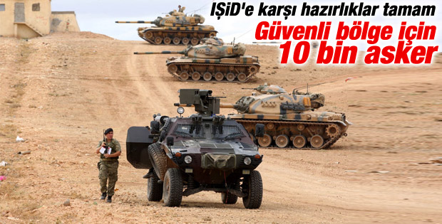 IŞİD'e karşı Güvenli Bölge için hazırlıklar tamamlandı