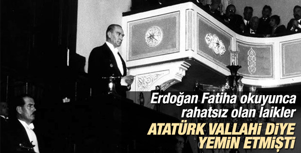 Atatürk Cumhurbaşkanlığı yeminini Vallahi diyerek bitirdi