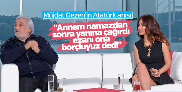 Müjdat Gezen'in Atatürk anısı