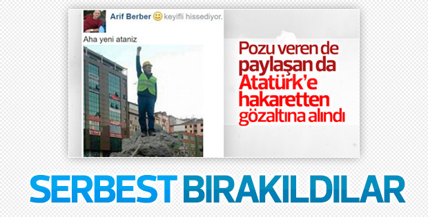 Atatürk'e hakaretten gözaltına alınanlar serbest bırakıldı