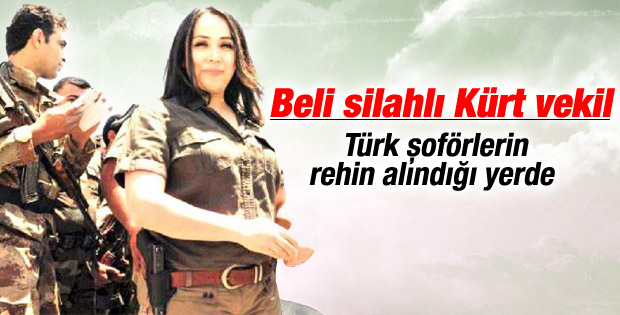 Kürt vekiller Türk şoförlerinin rehin alındığı bölgede