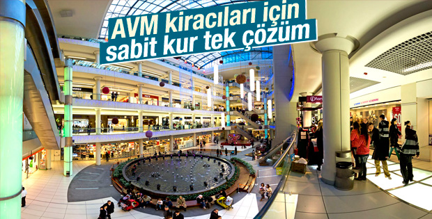Avm kiracıları için sabit kur tek çözüm
