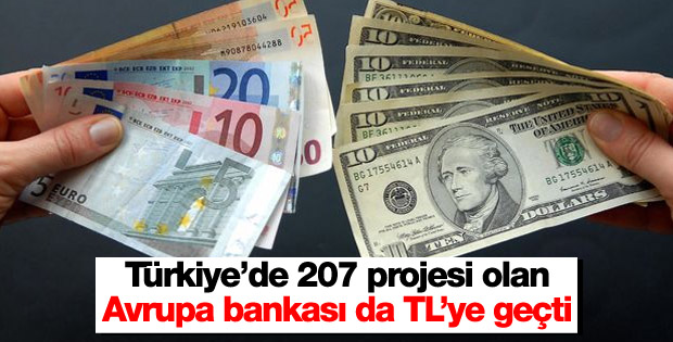 Avrupa İmar ve Kalkınma Bankası da Türk lirasına geçti