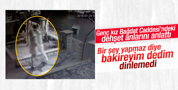 Bağdat Caddesi'nde tecavüze uğrayan kız konuştu