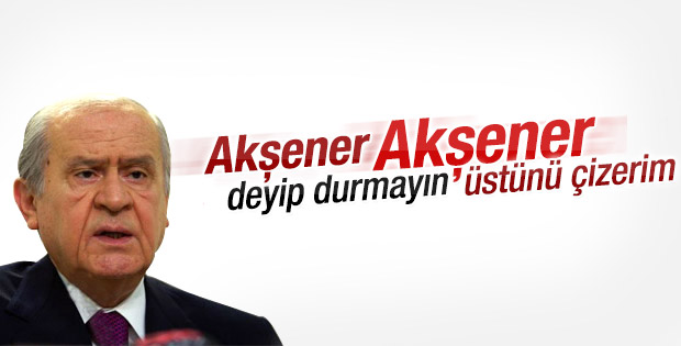 Devlet Bahçeli Meral Akşener'i devre dışı bırakırım dedi