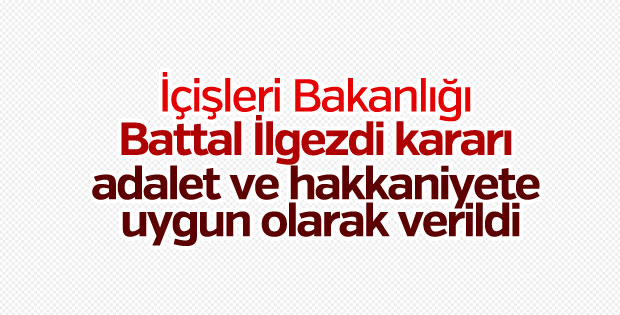 İçişleri Bakanlığı'ndan Battal İlgezdi açıklaması
