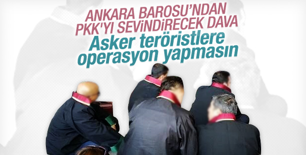 Ankara Barosu'ndan PKK'yı sevindirecek dava