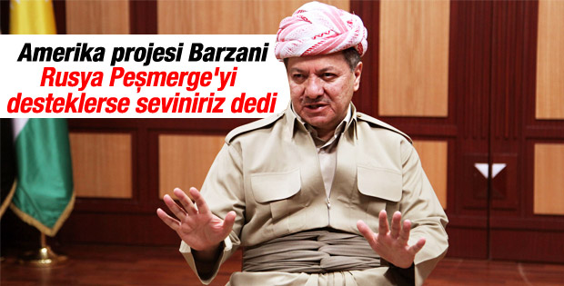Barzani Rusya'dan silah desteği istedi