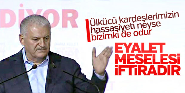 Başbakan Binali Yıldırım'dan eyalet tepkisi