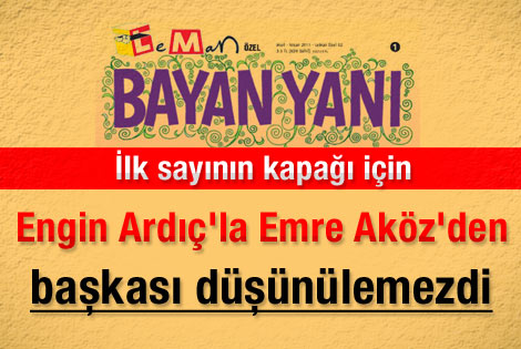 Bayan Yanı ilk sayısında Engin Ardıç'a yer verdi