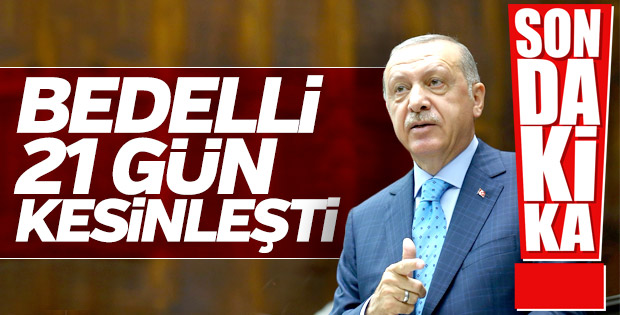 Erdoğan'dan bedelli açıklaması