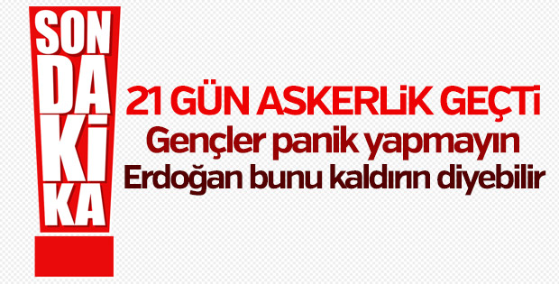 Bedelli askerlikte 21 gün komisyondan geçti