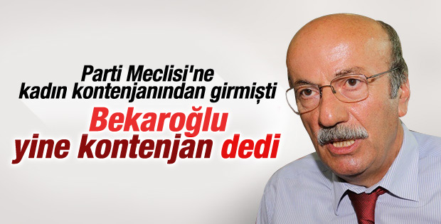 Mehmet Bekaroğlu yine kontenjandan aday