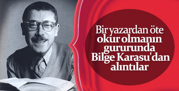 Bilge Karasu’dan okumanın hayatımıza taşıdığı duygular üzerine alıntılar