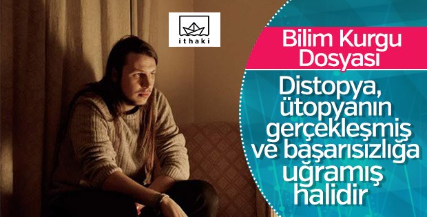 Bilim Kurgu Dosyası: Ütopya ve distopya nedir