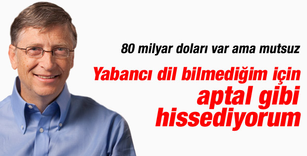 Bill Gates: Kendimi aptal hissediyorum