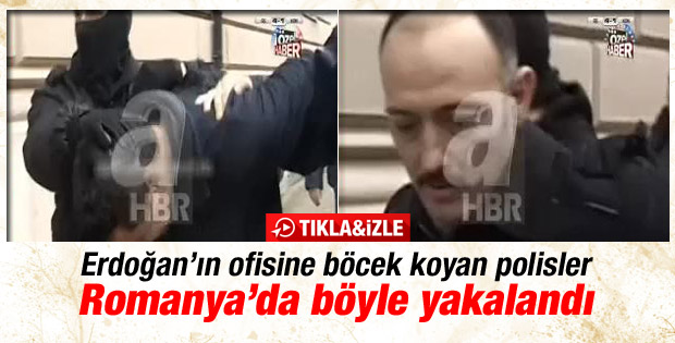 Erdoğan'ın ofisine böcek koyan polisler Romanya'da böyle yakalandı - İzle